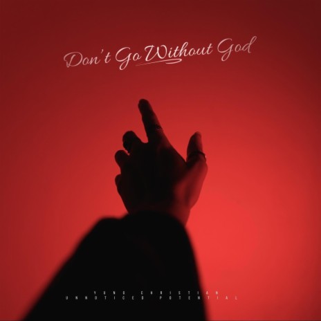Dont Go Without God ft. Yung Christian