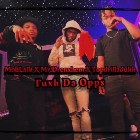 Fuxk Da Opps (FDO) ft. Mr.Drenxhem & TopDrillaDukk | Boomplay Music