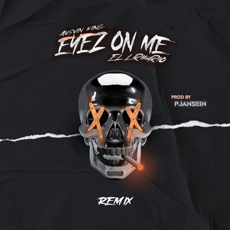 Eyez on Me (Remix) ft. El Lirikario & Pjansein | Boomplay Music