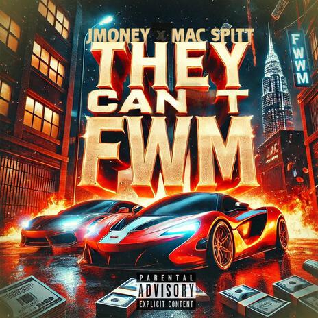 They cant FWM ft. J money | Boomplay Music