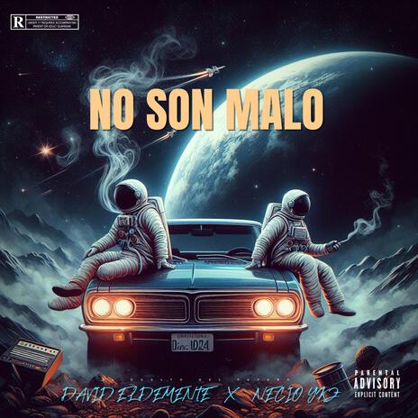 NO SON MALO ft. Necio Ykz | Boomplay Music