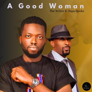 A Good Woman ft. Papa Hooke lyrics | Boomplay Music