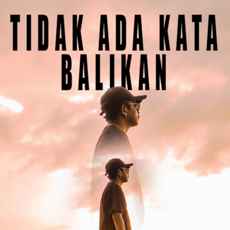 Tidak Ada Kata Balikan | Boomplay Music