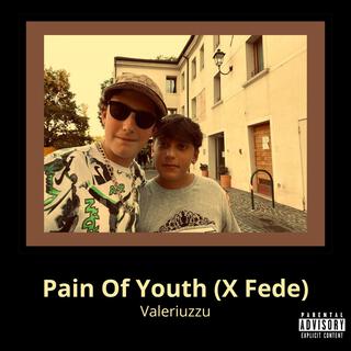 Pain Of Youth (X Fede)