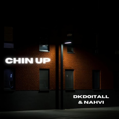 Chin Up ft. Nahvi