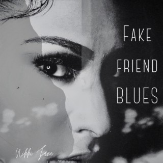 Fake Friend Blues