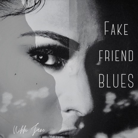 Fake Friend Blues | Boomplay Music