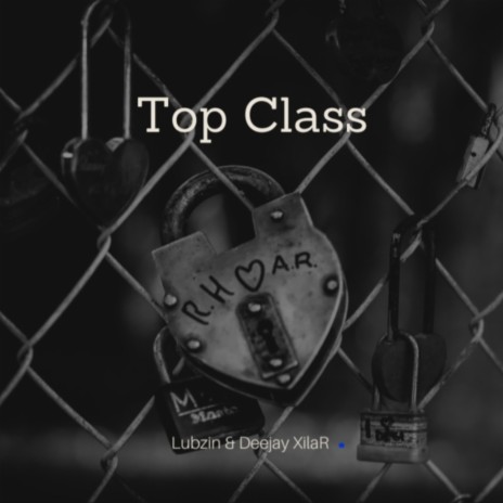 Top Class ft. Deejay Xilar | Boomplay Music