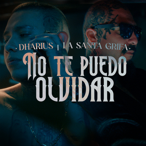 No te puedo olvidar ft. La Santa Grifa | Boomplay Music