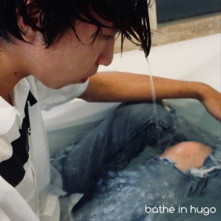 Bathe in Hugo