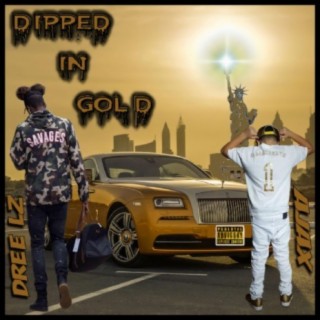 Dipped in Gold (feat. Dre Lz)
