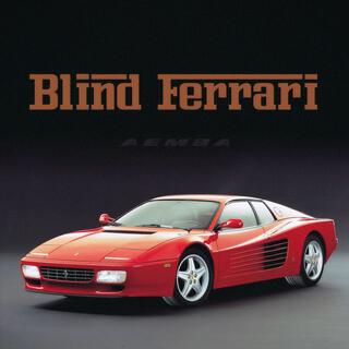 Blind Ferrari