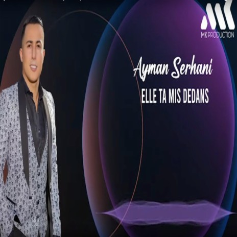 Elle Ta mis dedans ft. aymane serhani | Boomplay Music