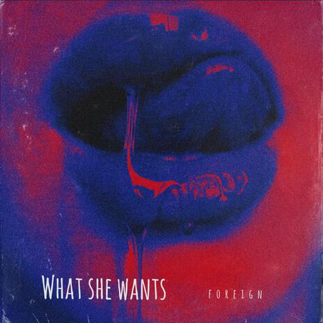 What she wants | Boomplay Music