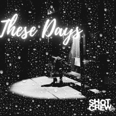 These Days ft. Buckshot BZ of Shot Crew & Mike Mann of Shot Crew | Boomplay Music