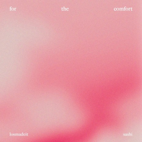 For The Comfort ft. Sashi | Boomplay Music