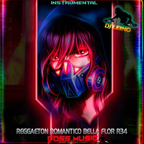 REGGAETON ROMANTICO BELLA FLOR R34 | Boomplay Music