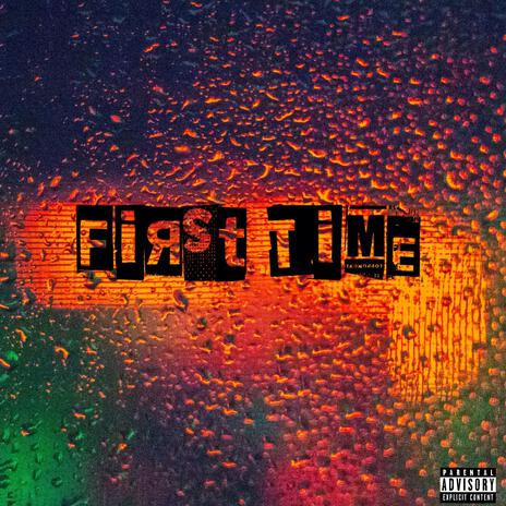 First Time | Boomplay Music