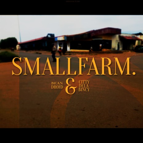 Smallfarm ft. Citty Dela Bincy | Boomplay Music