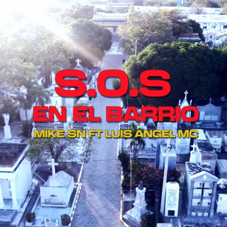 S.O.S EN EL BARRIO ft. Luis Angel MC