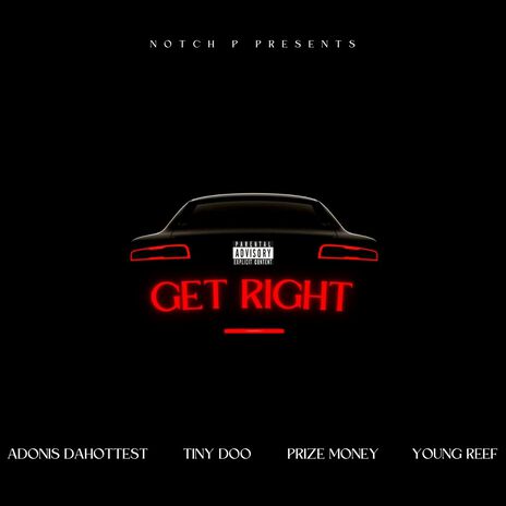 Get Right ft. Tiny Doo, Adonis DaHottest, PrizeMoney & Young Reef