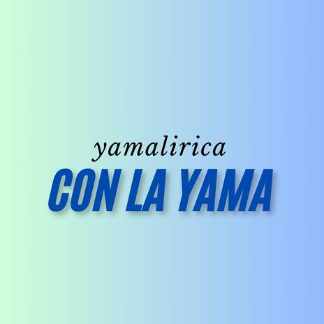 CON LA YAMA | Boomplay Music