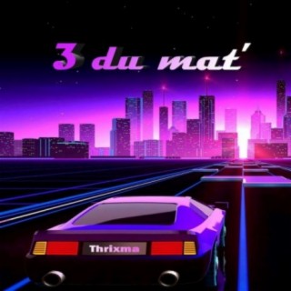 3 Du Mat'