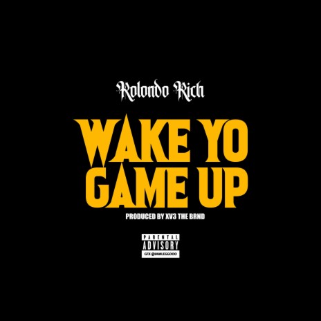 Wake Yo Game Up | Boomplay Music