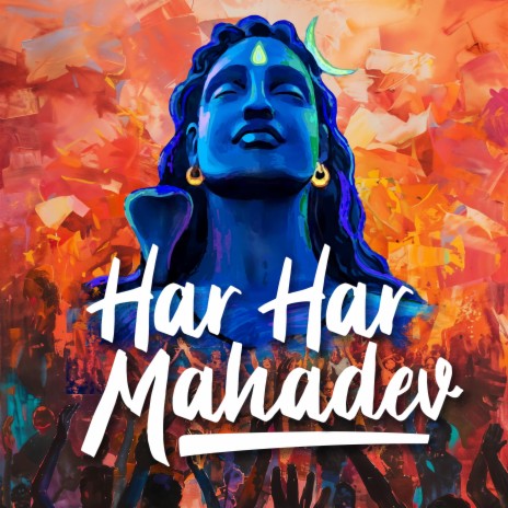Har Har Mahadev (Celebrating Shiva) | Boomplay Music