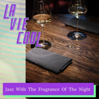 Jazz with the Fragrance of the Night