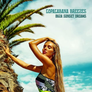 Copacabana Breezes: Ibiza Sunset Dreams, Top Tracks of 2024, Midnight Chillout Grooves