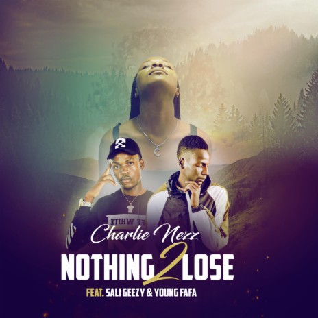 Nothing to Lose ft. Sali Geezy | Boomplay Music