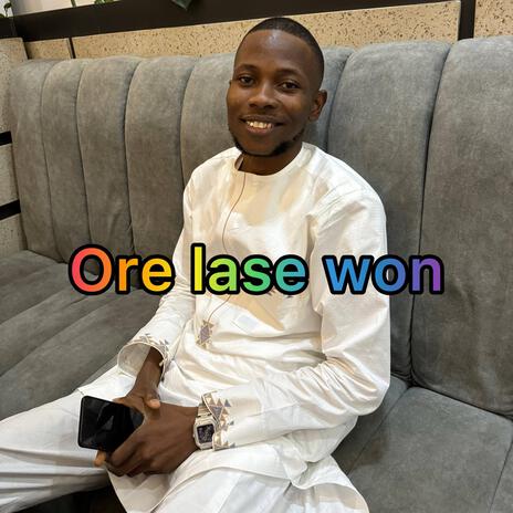 Ore lase won | Boomplay Music