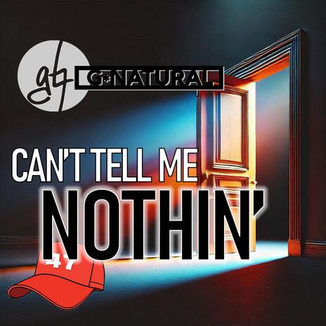 Can't Tell Me Nothin' | Boomplay Music