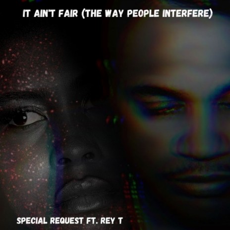 It Ain't Fair (The Way People Interfere) (Instrumental) ft. REY T | Boomplay Music