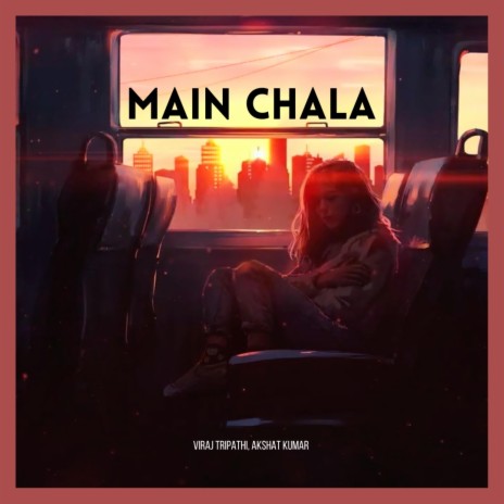 Main Chala ft. Viraj Tripathi | Boomplay Music