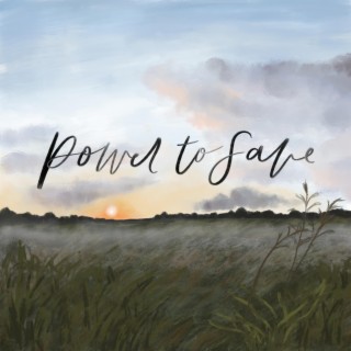 Power To Save ft. Diana Trout lyrics | Boomplay Music
