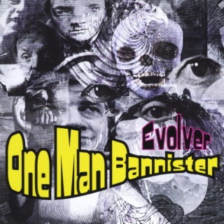 One Man Bannister