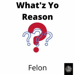 What'z yo reason