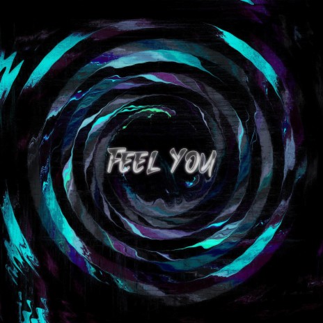 Feel You | Boomplay Music
