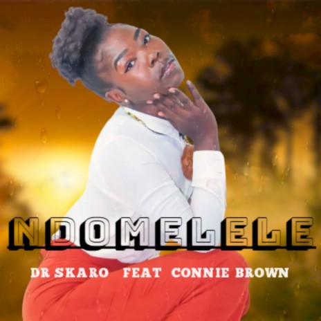 Ndomelele ft. Connie Brown | Boomplay Music