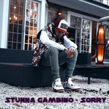 Stunna Gambino (Sorry) | Boomplay Music
