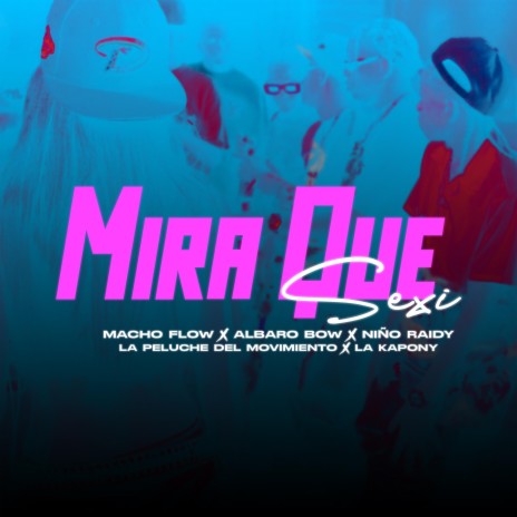 MIRA QUE SEXI | Boomplay Music