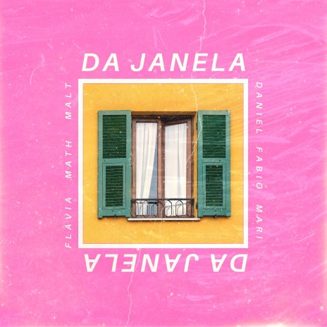 Da Janela ft. Flávia Felicio, Fernando Malt, Mari Vannucci, Fabiô & Daniel Mota | Boomplay Music