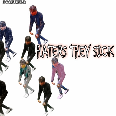Haters they sick