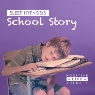 Sleep Hypnosis: School Story