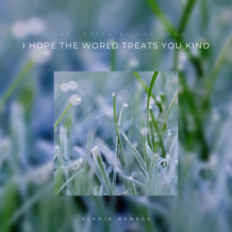 I Hope the World Treats You Kind (A Blessing)