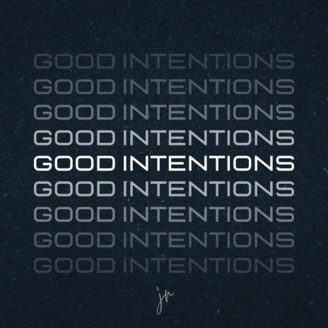 Good Intentions | Boomplay Music