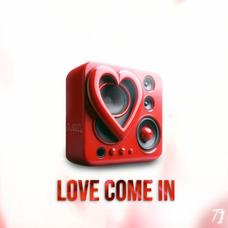 Love Come In | Boomplay Music