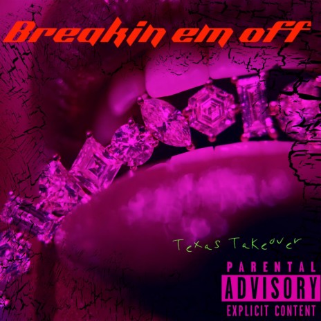 Breakin em off | Boomplay Music